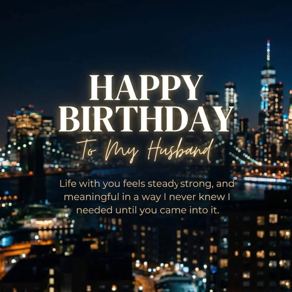 Modern city birthday image for husband with emotional message about strength and partnership
