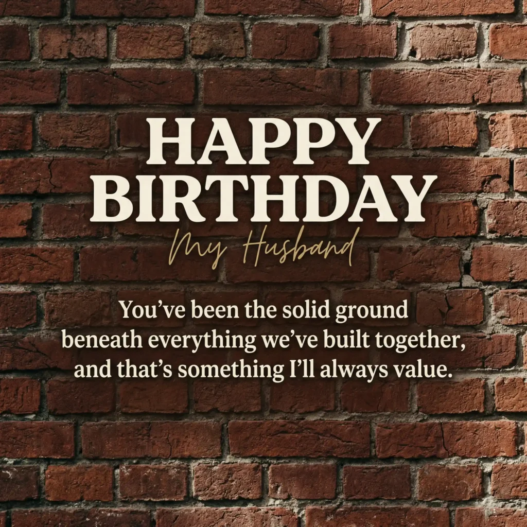 Brick wall themed birthday image for husband representing strength and stability